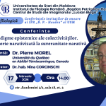 Conferința „Paradigme epistemice ale colectivităților. De la istorie narativizată la suveranitate narativă”